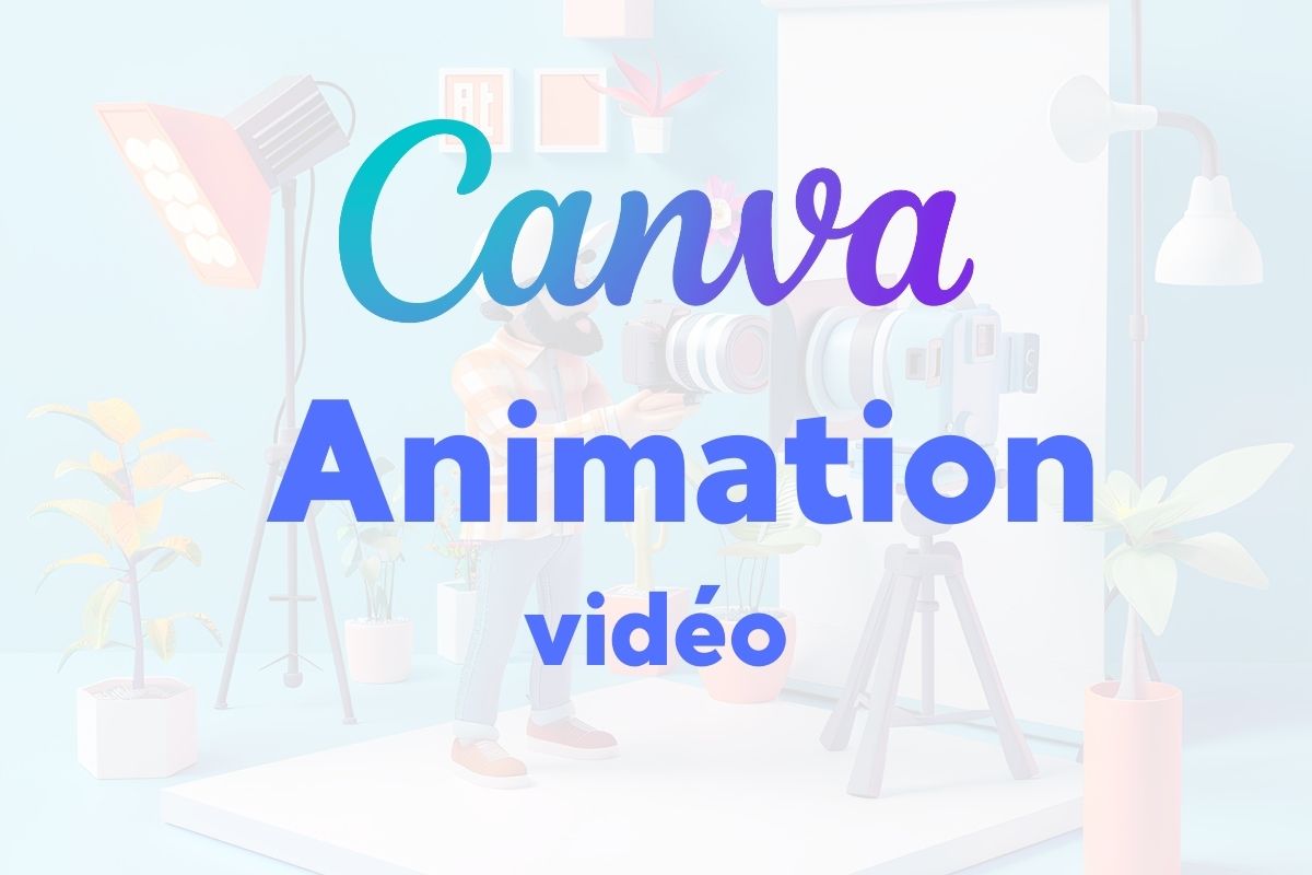 Animations et vidéo sur Canva : l’essentiel